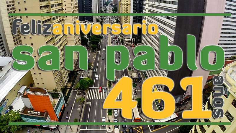 Feliz aniversario San Pablo Brasil 461 años